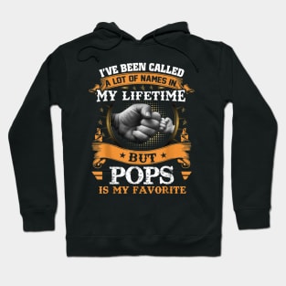I've Been Called Lot Of Name But Pops Is My Favorite Hoodie